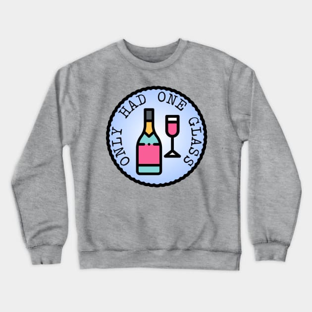 Only Had One Glass (Adulting Merit Badge) Crewneck Sweatshirt by implexity